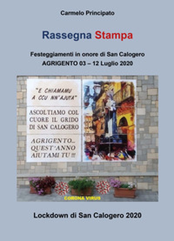 Rassegna stampa. Festeggiamenti in onore di San Calogero (Agrigento, 3-12 Luglio 2020) - Librerie.coop Rassegna stampa. Festeggiamenti in onore di San Calogero (Agrigento, 3-12 Luglio 2020) - Librerie.coop