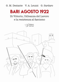 Bari agosto 1922. Di Vittorio, l'Alleanza del Lavoro e la resistenza al fascismo - Librerie.coop
