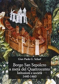 Borgo San Sepolcro a metà del Quattrocento. Istituzioni e società (1440-1460) - Librerie.coop