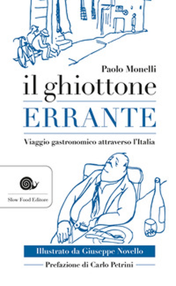 Il ghiottone errante. Viaggio gastronomico attraverso l'Italia - Librerie.coop Il ghiottone errante. Viaggio gastronomico attraverso l'Italia - Librerie.coop