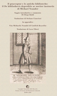 Il praeceptor e le antiche biblioteche: il De bibliothecis deperditis ac noviter instructis di Michael Neander - Librerie.coop