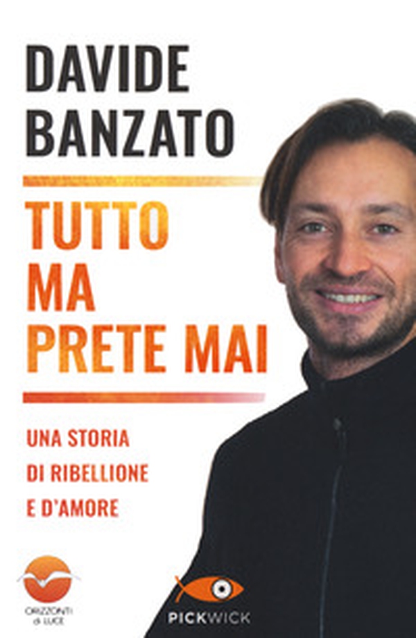 Tutto ma prete mai. Una storia di ribellione e d'amore - Librerie.coop Tutto ma prete mai. Una storia di ribellione e d'amore - Librerie.coop