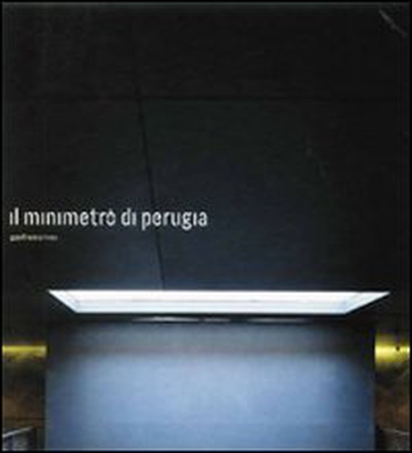Il minimetrò di Perugia - Librerie.coop Il minimetrò di Perugia - Librerie.coop