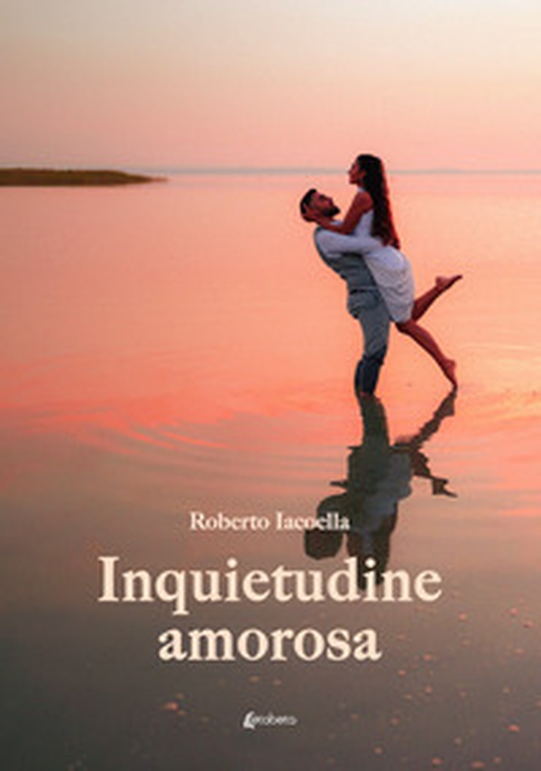 Inquietudine amorosa - Librerie.coop Inquietudine amorosa - Librerie.coop