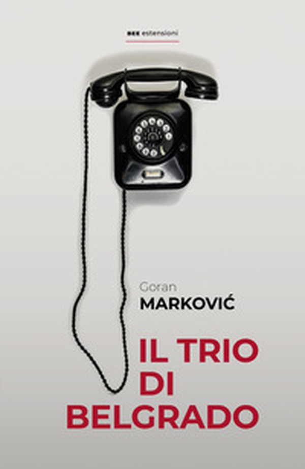 Il trio di Belgrado - Librerie.coop Il trio di Belgrado - Librerie.coop