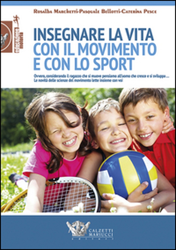 Insegnare la vita con il movimento e con lo sport - Librerie.coop Insegnare la vita con il movimento e con lo sport - Librerie.coop