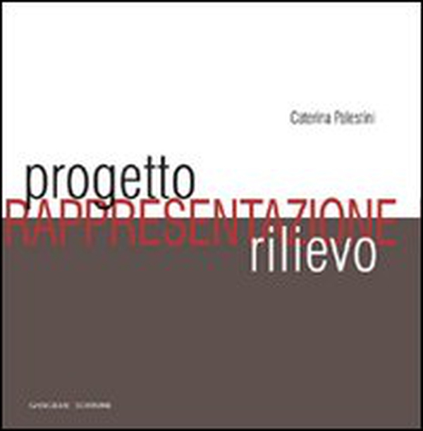 Progetto, rappresentazione, rilievo - Librerie.coop Progetto, rappresentazione, rilievo - Librerie.coop