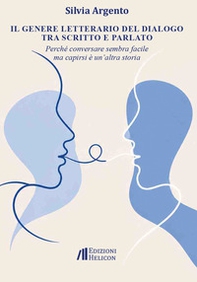 Il genere letterario del dialogo tra scritto e parlato. Perché conversare sembra facile ma capirsi è un'altra cosa - Librerie.coop