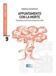 Appuntamento con la morte. Eutanasia, accanimento terapeutico e Dat - Librerie.coop