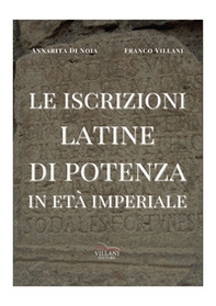 Le iscrizioni latine di Potenza in età imperiale - Librerie.coop