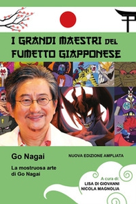 La mostruosa arte di Go Nagai. I grandi maestri del fumetto giapponese - Librerie.coop