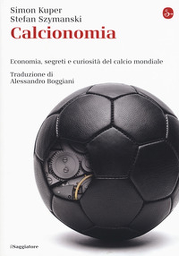 Calcionomia. Economia, segreti e curiosità del calcio mondiale - Librerie.coop Calcionomia. Economia, segreti e curiosità del calcio mondiale - Librerie.coop