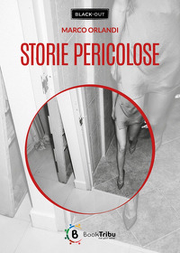 Storie pericolose - Librerie.coop Storie pericolose - Librerie.coop