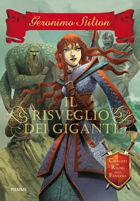 Cavalieri del Regno della Fantasia - 3. Il risveglio dei giganti - Librerie.coop Cavalieri del Regno della Fantasia - 3. Il risveglio dei giganti - Librerie.coop