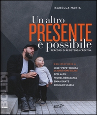 Un altro presente è possibile. Percorsi di resistenza creativa - Librerie.coop Un altro presente è possibile. Percorsi di resistenza creativa - Librerie.coop