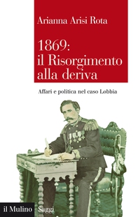 1869: il Risorgimento alla deriva - Librerie.coop 1869: il Risorgimento alla deriva - Librerie.coop