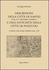 Descrizione della città di Napoli e del suo amenissimo distretto e dell'antichità della città di Pozzuoli - Librerie.coop