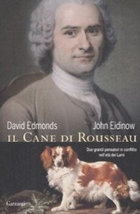 Il cane di Rousseau. Due grandi pensatori in conflitto nell'età dei Lumi - Librerie.coop