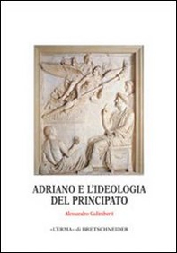 Adriano e l'ideologia del principato - Librerie.coop