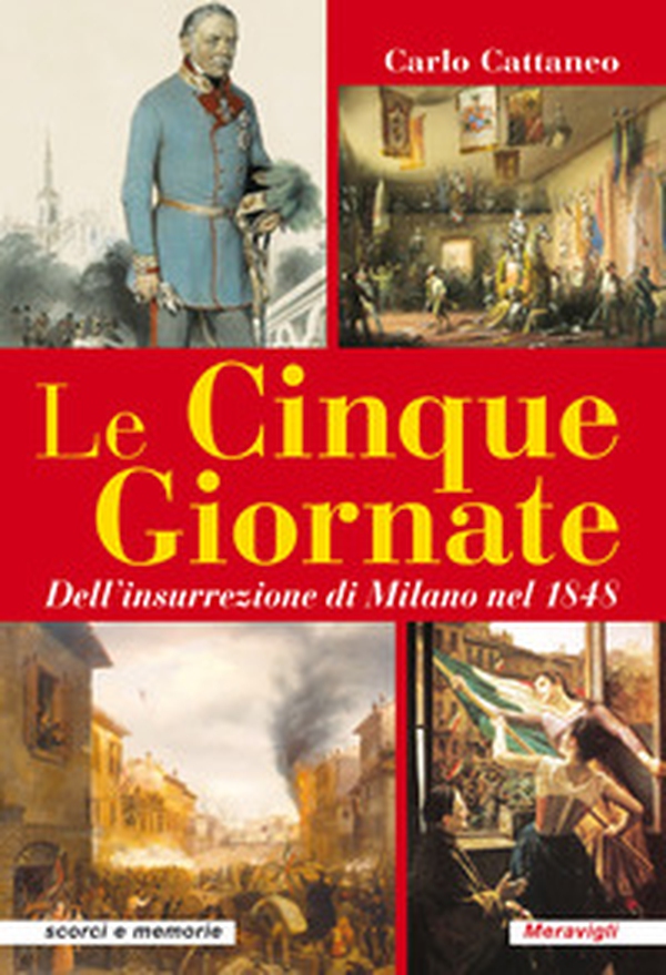 Le Cinque Giornate. Dell'insurrezione di Milano del 1848 - Librerie.coop Le Cinque Giornate. Dell'insurrezione di Milano del 1848 - Librerie.coop