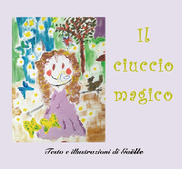 Il ciuccio magico - Librerie.coop Il ciuccio magico - Librerie.coop