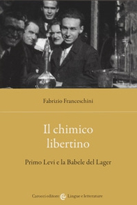 Il chimico libertino. Primo Levi e la babele del lager - Librerie.coop Il chimico libertino. Primo Levi e la babele del lager - Librerie.coop