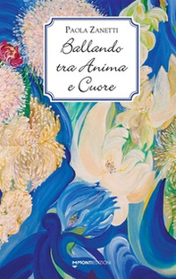 Ballando tra anima e cuore - Librerie.coop