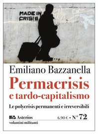 Permacrisis e tardo-capitalismo. Le polycrisis permanenti e irreversibili - Librerie.coop Permacrisis e tardo-capitalismo. Le polycrisis permanenti e irreversibili - Librerie.coop