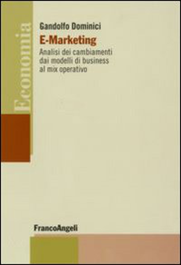 E-marketing. Analisi dei cambiamenti dai modelli di business al mix operativo - Librerie.coop E-marketing. Analisi dei cambiamenti dai modelli di business al mix operativo - Librerie.coop