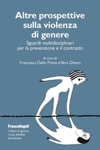 Altre prospettive sulla violenza di genere. Sguardi multidisciplinari per la prevenzione e il contrasto - Librerie.coop