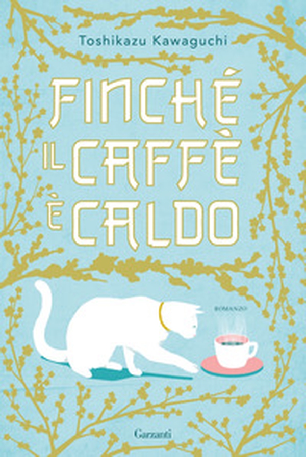 Finché il caffè è caldo - Librerie.coop Finché il caffè è caldo - Librerie.coop