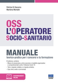 OSS. L'operatore socio-sanitario. Manuale teorico-pratico per i concorsi e la formazione - Librerie.coop