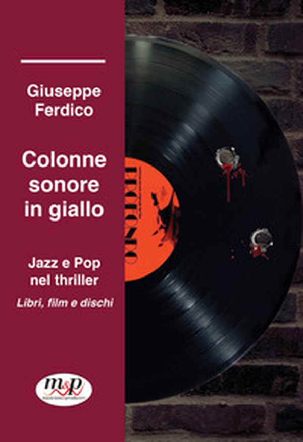Colonne sonore in giallo. Jazz e pop nel thriller - Librerie.coop Colonne sonore in giallo. Jazz e pop nel thriller - Librerie.coop