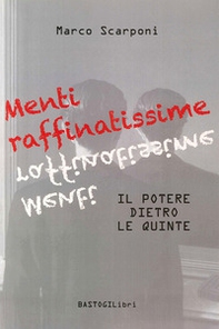 Menti raffinatissime. Il potere dietro le quinte - Librerie.coop