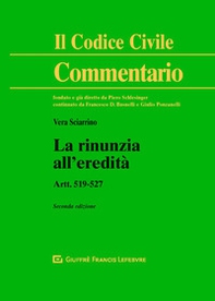La rinunzia all'eredità. Artt. 519-527 - Librerie.coop