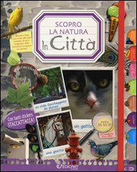 In città. Scopro la natura. Con adesivi - Librerie.coop In città. Scopro la natura. Con adesivi - Librerie.coop