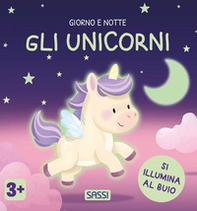 Gli unicorni. Giorno e notte - Librerie.coop