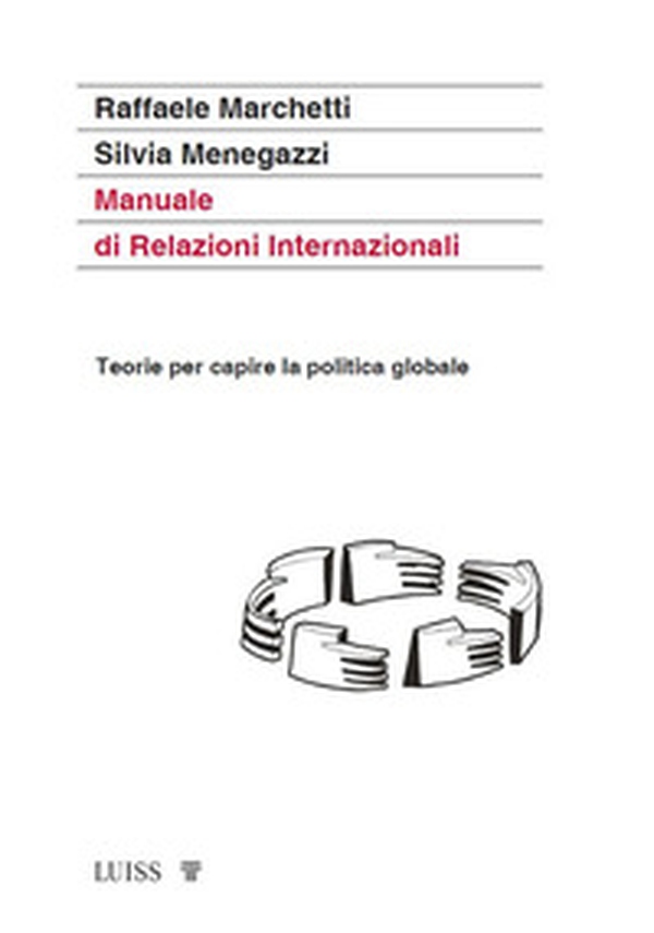 Manuale di relazioni internazionali. Teorie per capire la politica globale - Librerie.coop Manuale di relazioni internazionali. Teorie per capire la politica globale - Librerie.coop