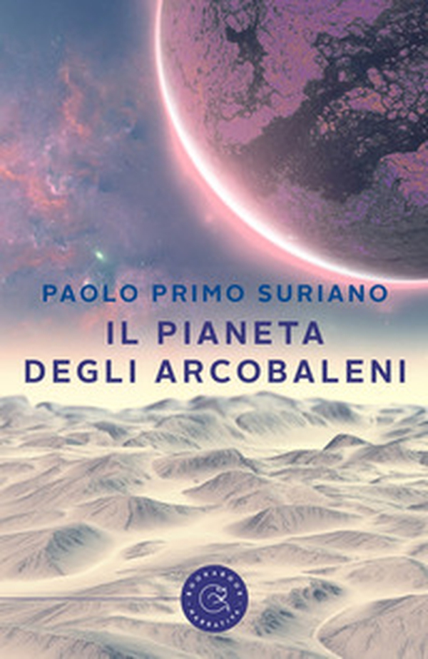 Il pianeta degli arcobaleni - Librerie.coop Il pianeta degli arcobaleni - Librerie.coop