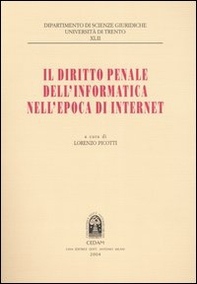 Il diritto penale dell'informatica nell'epoca di internet - Librerie.coop
