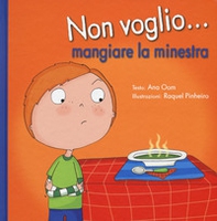 Non voglio... mangiare la minestra - Librerie.coop