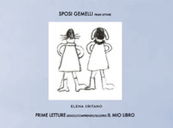 Sposi gemelli. Prime letture in maiuscolo - Librerie.coop Sposi gemelli. Prime letture in maiuscolo - Librerie.coop