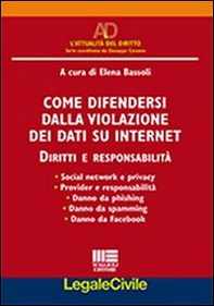 Come difendersi dalla violazione dei dati su internet. Diritti e responsabilità - Librerie.coop