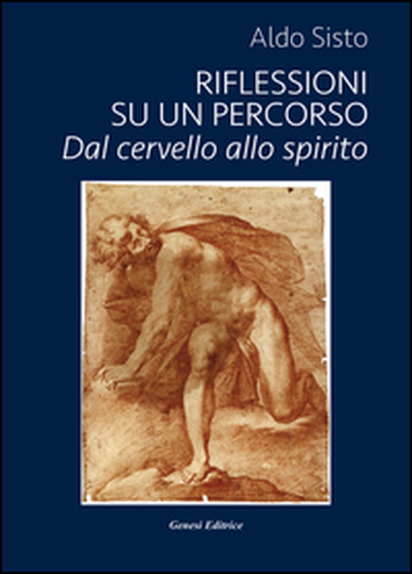 Riflessioni su un percorso. Dal cervello allo spirito - Librerie.coop Riflessioni su un percorso. Dal cervello allo spirito - Librerie.coop