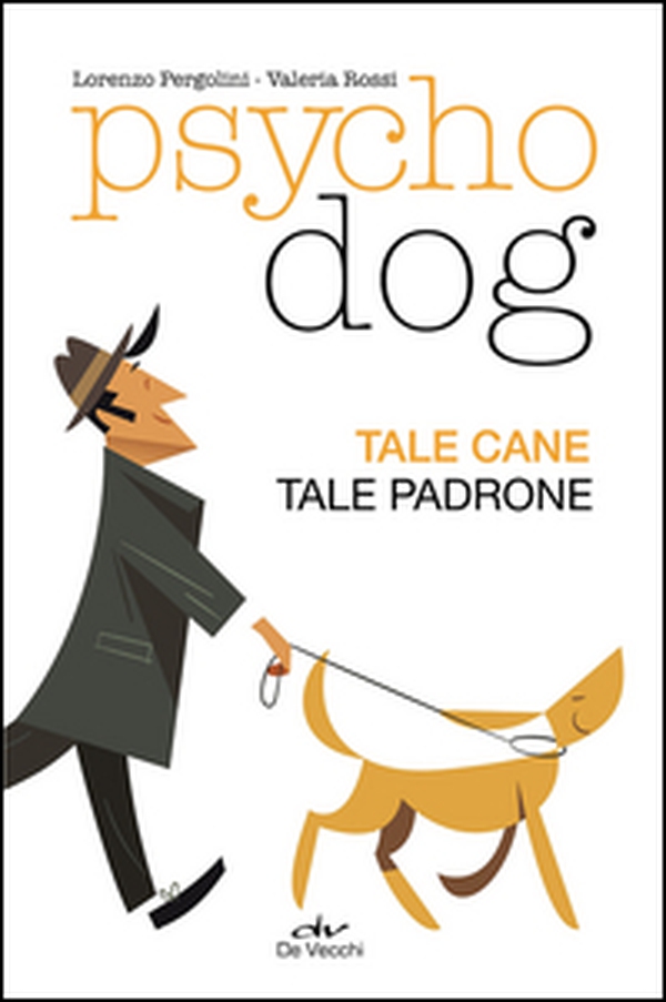 Psychodog. Tale cane, tale padrone - Librerie.coop Psychodog. Tale cane, tale padrone - Librerie.coop