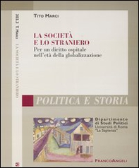 La società e lo straniero. Per un diritto ospitale nell'età della globalizzazione - Librerie.coop