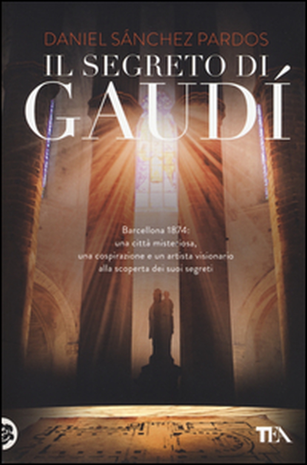 Il segreto di Gaudì - Librerie.coop Il segreto di Gaudì - Librerie.coop