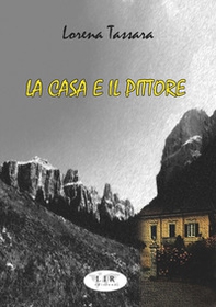 La casa e il pittore - Librerie.coop La casa e il pittore - Librerie.coop
