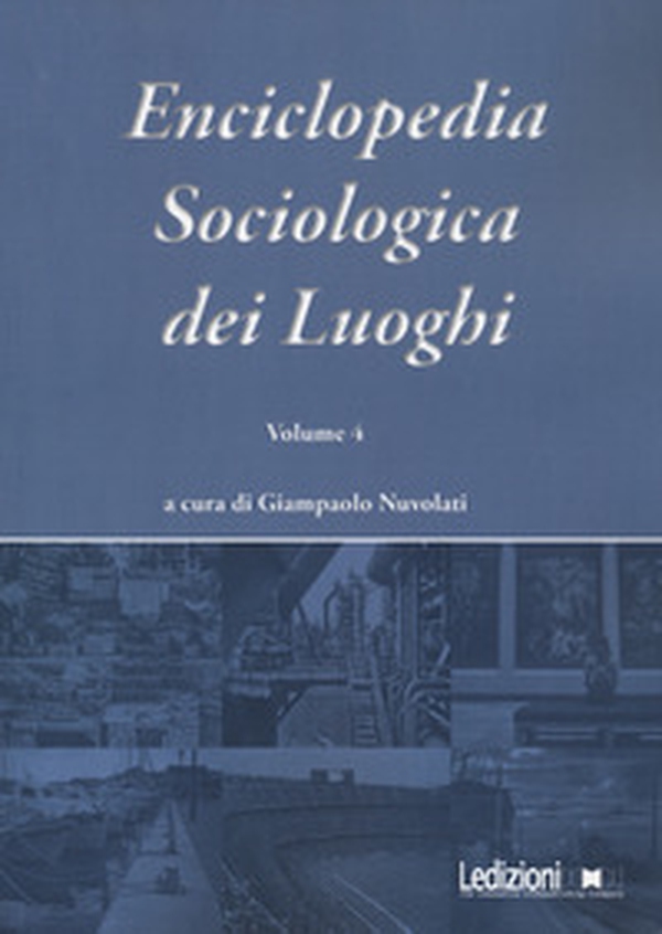 Enciclopedia sociologica dei luoghi - Vol. 4 - Librerie.coop Enciclopedia sociologica dei luoghi - Vol. 4 - Librerie.coop