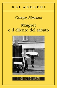 Maigret e il cliente del sabato - Librerie.coop